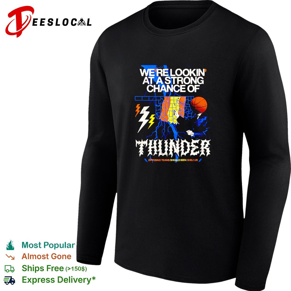 Thunder strong chance weather forecast shirt