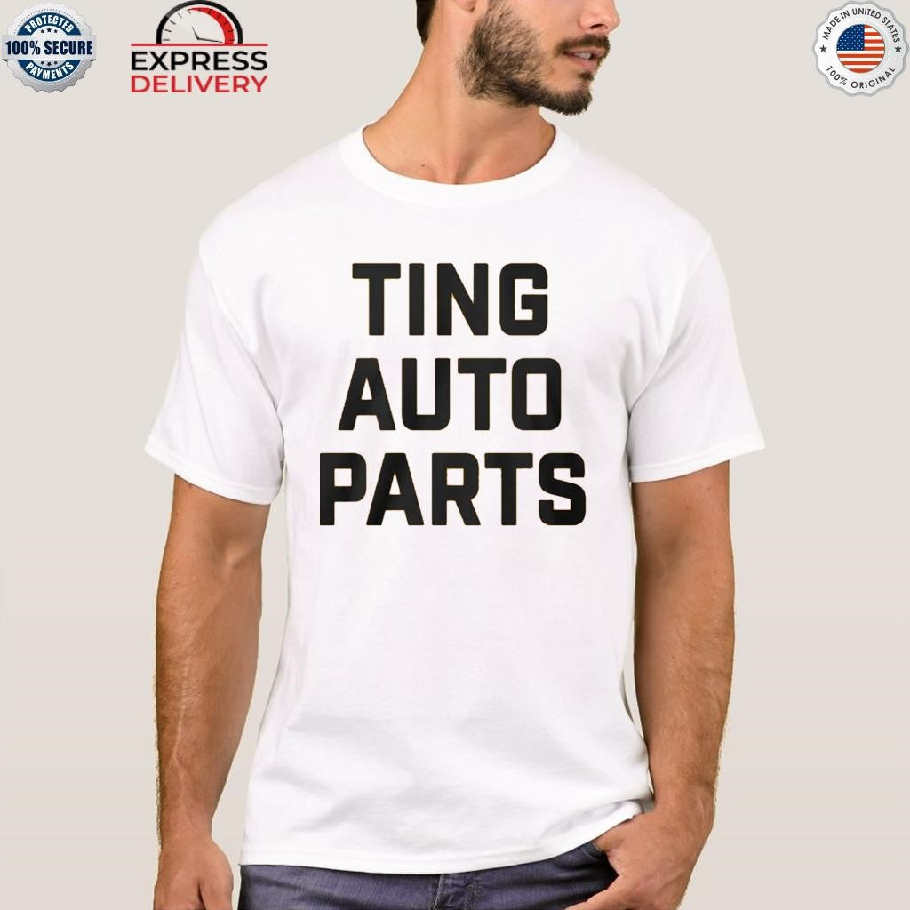 Ting Auto Parts Shirt