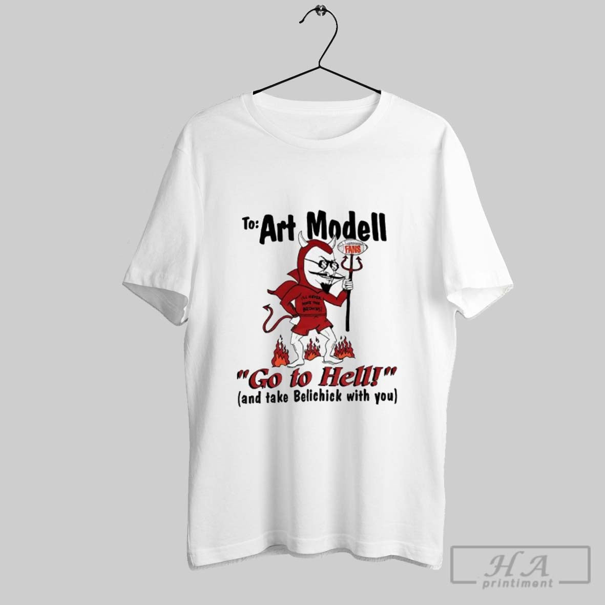 To Art Mode Go To Hell And Take Belichick With You T-Shirts, Hoodie, Sweatshirt | InkRitualCo.com