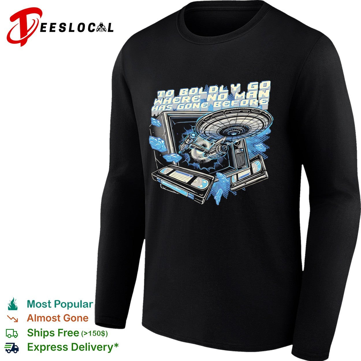 To boldly go where no man has gone before shirt
