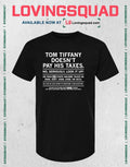 Tom Tiffany Doesn’t Pay His Taxes No Seriously Look It Up T-Shirt