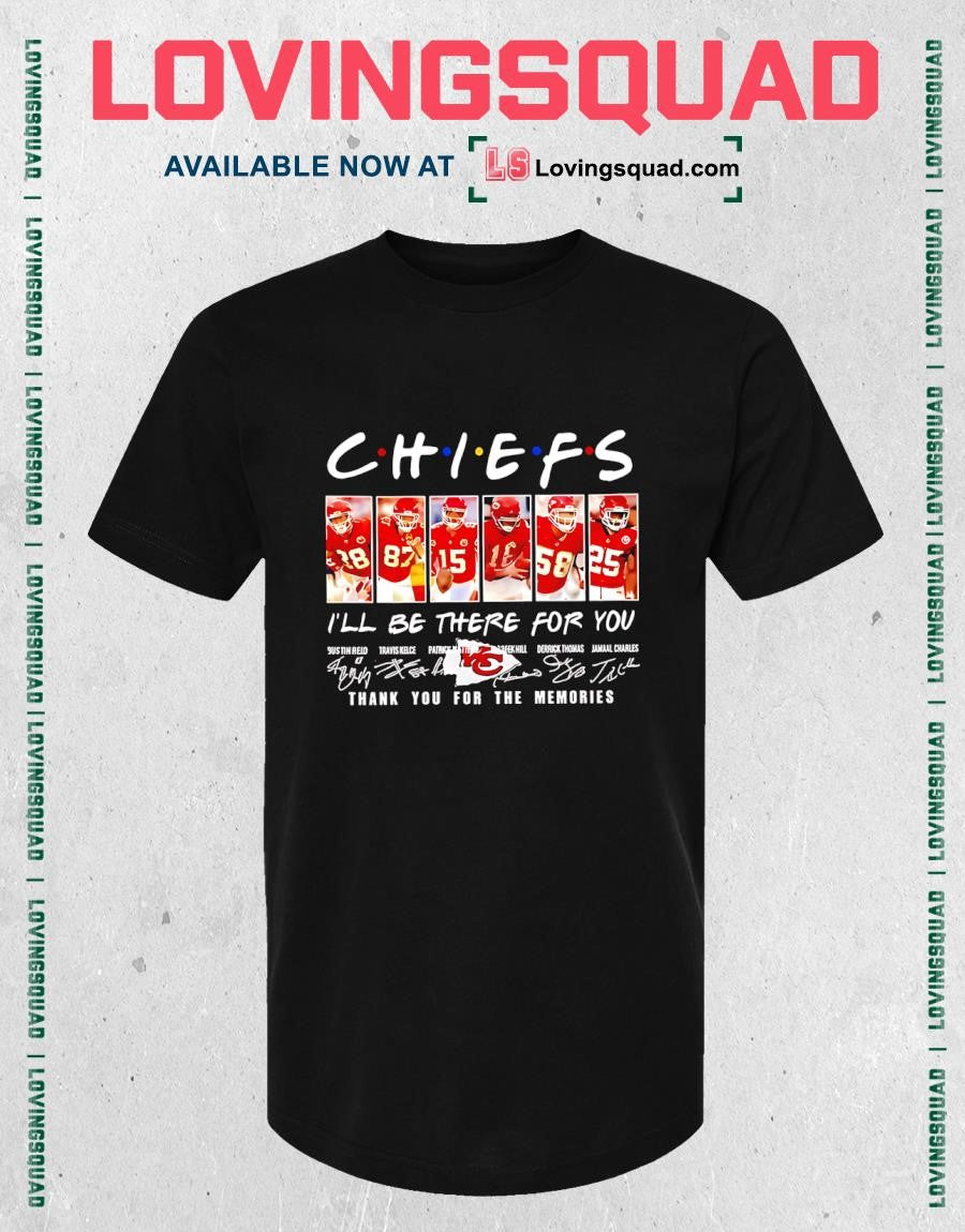 Tony Gonzalez Travis Kelce Patrick Mahomes Len Dawson Derrick Thomas Jamaal Charles Kansas City Chiefs Ill Be There For You T Shirt