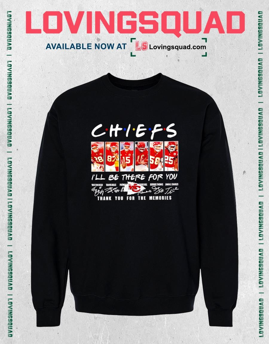 Tony Gonzalez Travis Kelce Patrick Mahomes Len Dawson Derrick Thomas Jamaal Charles Kansas City Chiefs Ill Be There For You T Shirt