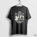 Top Beam Me Up This Place Sucks T Shirt Sweater Hoodie, Sweatshirt | InkRitualCo.com