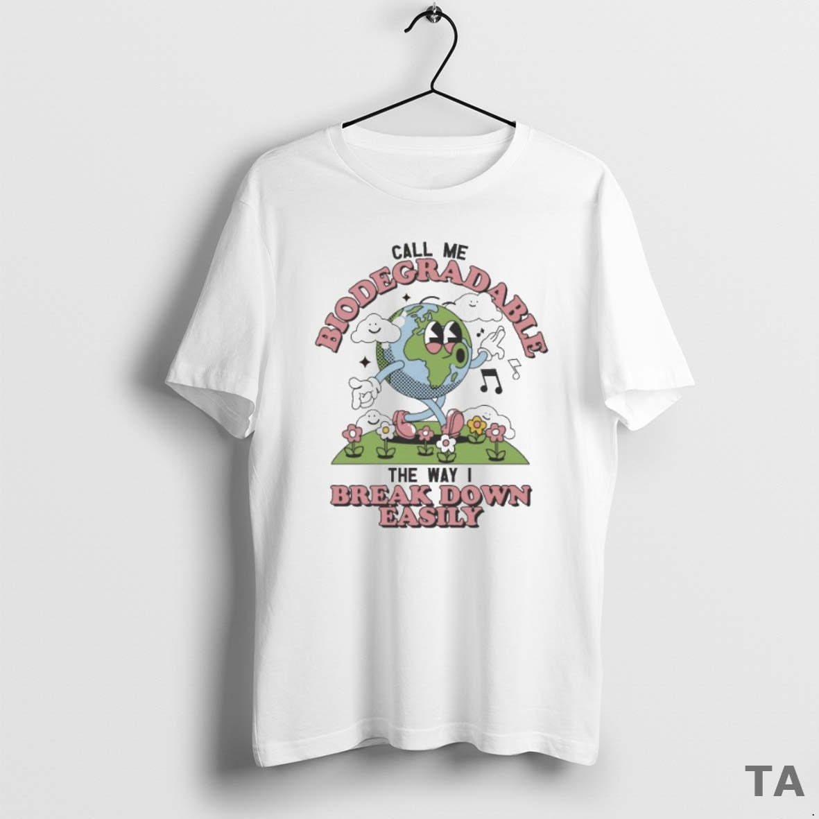 Top Call Me Biodegradable The Way I Break Down Easily T Shirt Sweater Hoodie, Sweatshirt | InkRitualCo.com