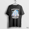 Top Damn Right Team Player I Am A Lions Fan Now And Forever T-Shirts, Hoodie, Sweatshirt | InkRitualCo.com