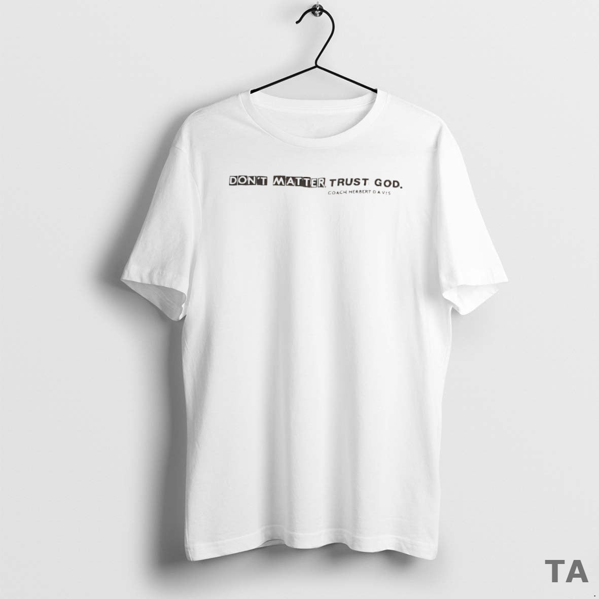 Top Dont Matter Trust God Coach Herbert Davis Circle T Shirt Sweater Hoodie, Sweatshirt | InkRitualCo.com