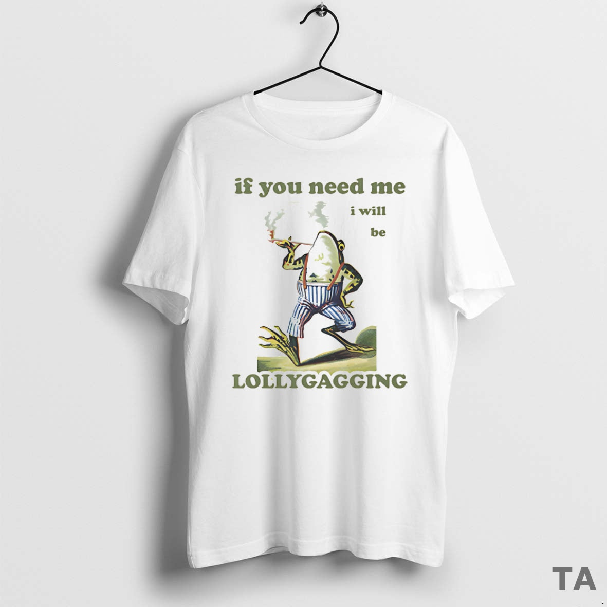 Top Frog If You Need Me I Will Be Lollygagging T Shirt Sweater Hoodie, Sweatshirt | InkRitualCo.com
