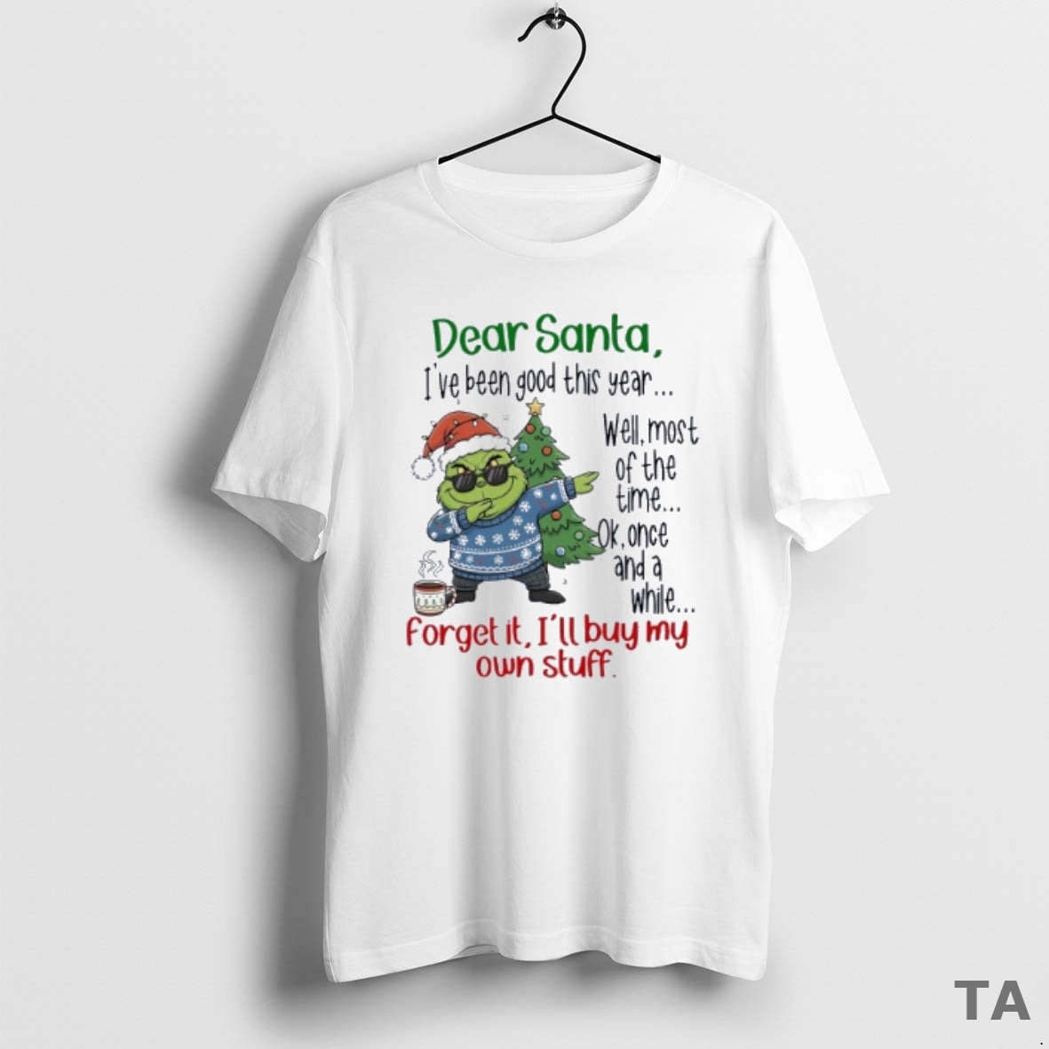Top Grinch Dear Santa Ive Been Good This Year Well Most Of The Time T-Shirts, Hoodie, Sweatshirt | InkRitualCo.com