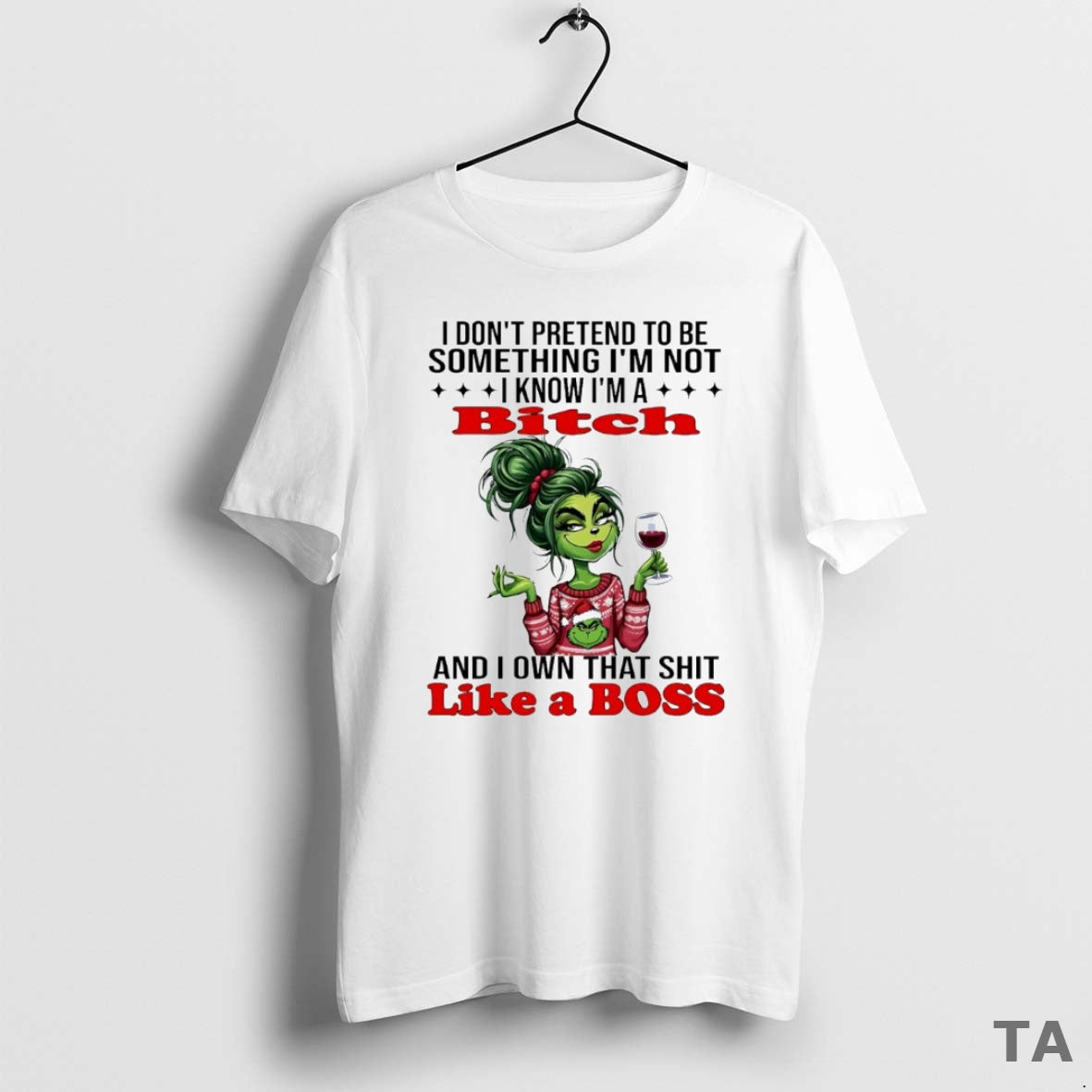 Top Grinch I Know Im A Bitch And I Own That Shit Like A Boss T-Shirts, Hoodie, Sweatshirt | InkRitualCo.com