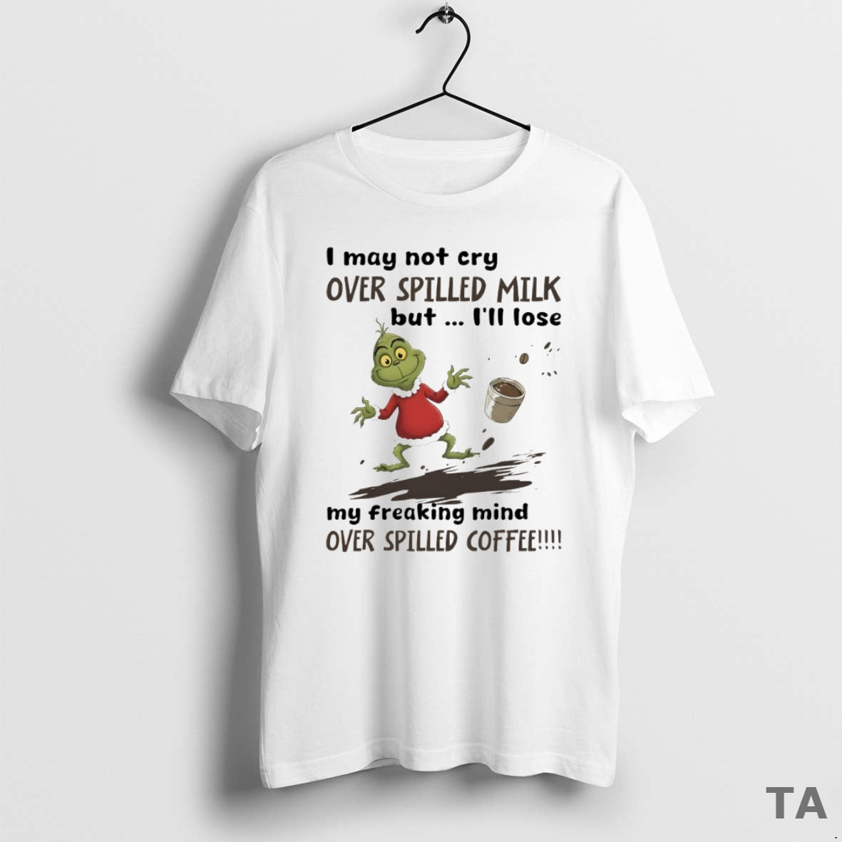 Top Grinch I May Not Cry Over Spilled Milk But Ill Lose My Freaking Mind T-Shirts, Hoodie, Sweatshirt | InkRitualCo.com