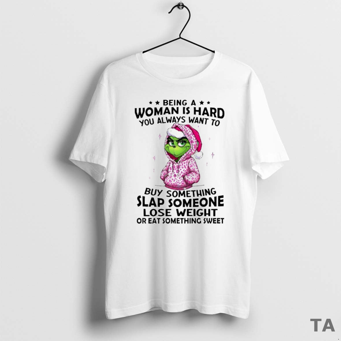Top Grinch Being A Woman Is Hard You Always Want To Buy Something Circle T-Shirts, Hoodie, Sweatshirt | InkRitualCo.com
