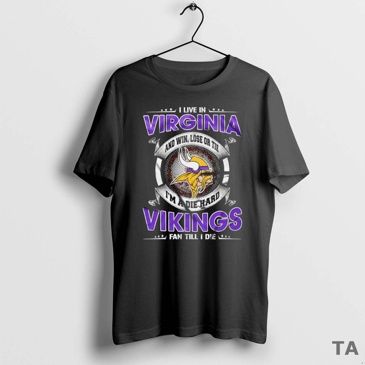 Top I Live In Virginia And Win Lose Or Tie Im A Die Hard Minnesota T-Shirts, Hoodie, Sweatshirt | InkRitualCo.com