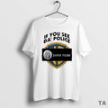 Top If You See Da Police Janus Films T Shirt Sweater Hoodie, Sweatshirt | InkRitualCo.com