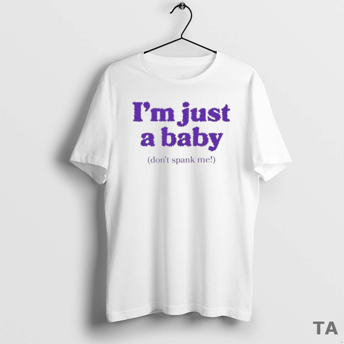 Top Im Just A Baby Dont Spank Me T Shirt Sweater Hoodie, Sweatshirt | InkRitualCo.com