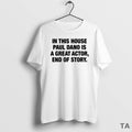 Top In This House Paul Is A Great Actor End Of Story Circle T-Shirts, Hoodie, Sweatshirt | InkRitualCo.com