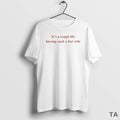 Top Its A Tough Life Having Such A Hot Wife Circle T Shirt Sweater Hoodie, Sweatshirt | InkRitualCo.com