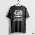Top Keep My Husband In Your Prayers I Dont Have One Yet But Hes Obviously T-Shirts, Hoodie, Sweatshirt | InkRitualCo.com