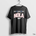Top Live Every Day Like Its Nola Day T Shirt Sweater Hoodie, Sweatshirt | InkRitualCo.com