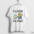 Top Minion Fart If I Wanted To Listen To An Asshole Id Fart Circle T-Shirts, Hoodie, Sweatshirt | InkRitualCo.com