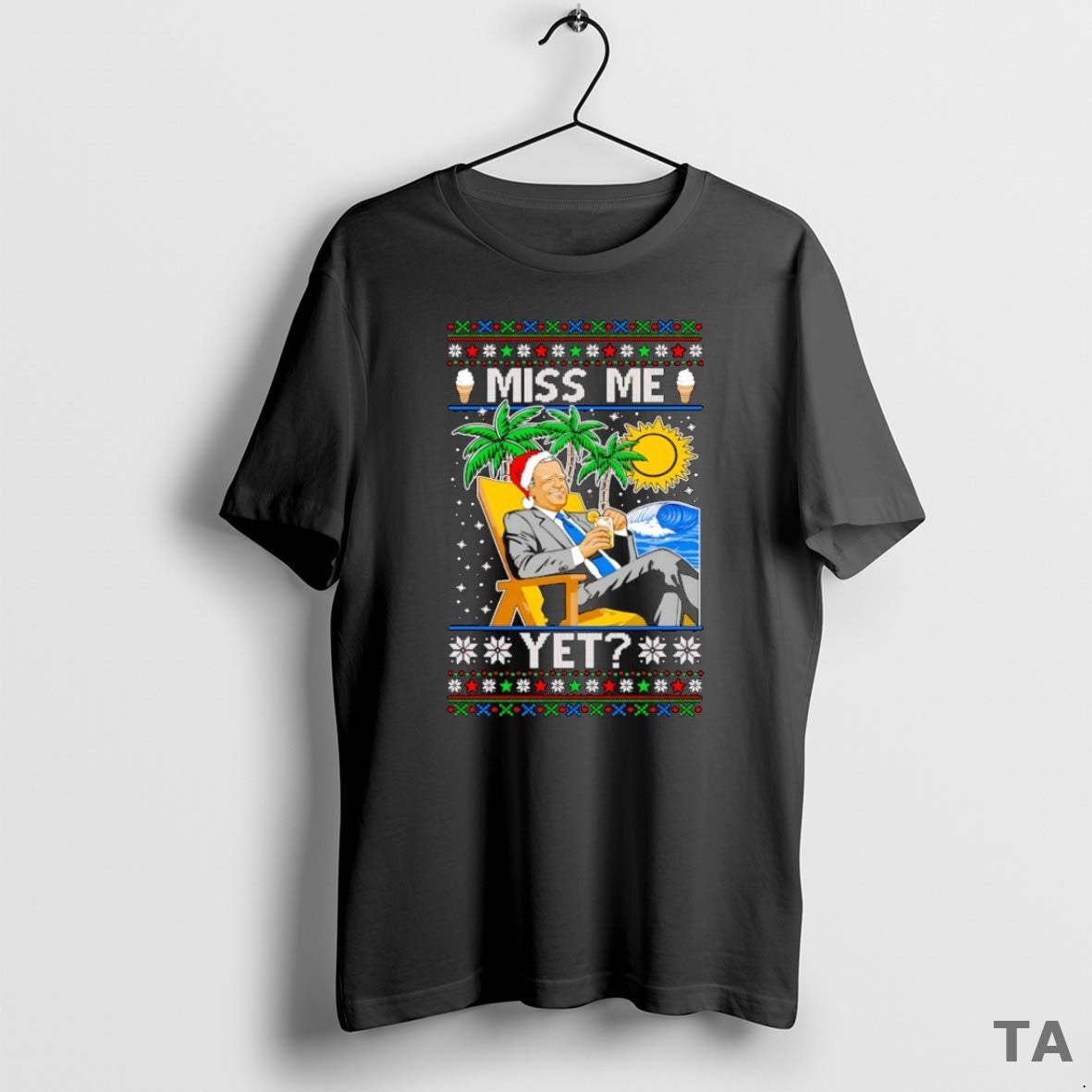 Top Miss Me Yet Joe Biden President Usa Ugly Christmas Sweat T Shirt Sweater Hoodie, Sweatshirt | InkRitualCo.com