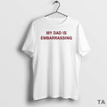 Top My Dad Is Embarrassing Circle T Shirt Sweater Hoodie, Sweatshirt | InkRitualCo.com