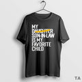 Top My Daughter Son In Law Is My Favorite Child T Shirt Sweater Hoodie, Sweatshirt | InkRitualCo.com
