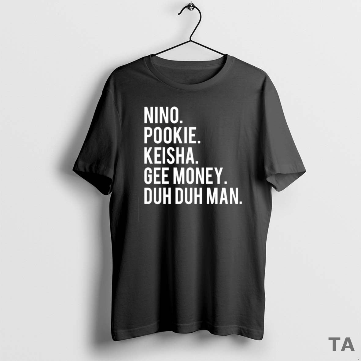 Top Nino Pookie Keisha Gee Money Duh Duh Man T Shirt Sweater Hoodie, Sweatshirt | InkRitualCo.com