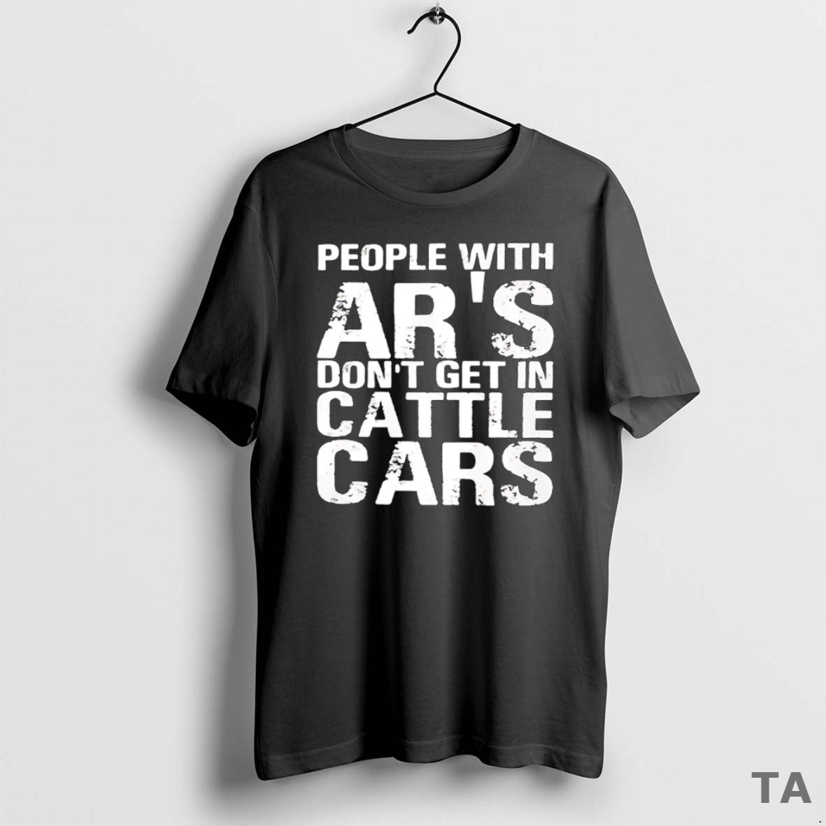 Top People With Ars Dont Get In Cattle Cars T Shirt Sweater Hoodie, Sweatshirt | InkRitualCo.com