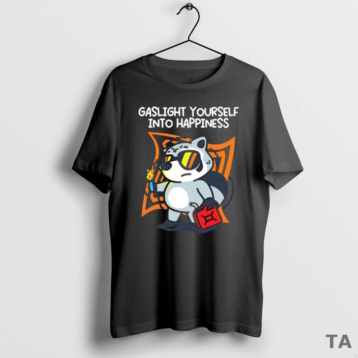 Top Raccoon Holding Fuel Tank Gaslight Yourself Into Happiness T Shirt Sweater Hoodie, Sweatshirt | InkRitualCo.com