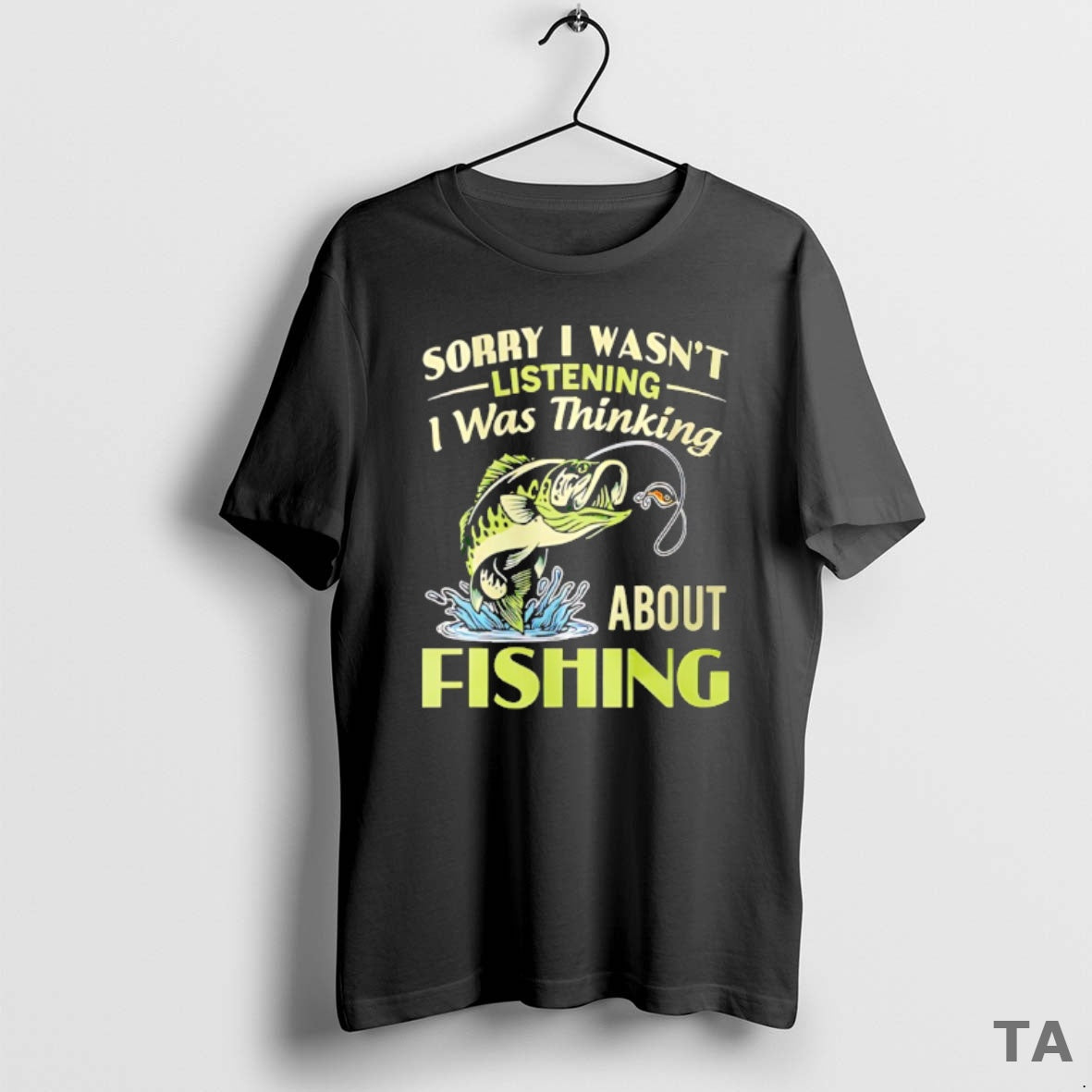 Top Sorry I Wasnt Listening I Was Thinking About Fishing T Shirt Sweater Hoodie, Sweatshirt | InkRitualCo.com