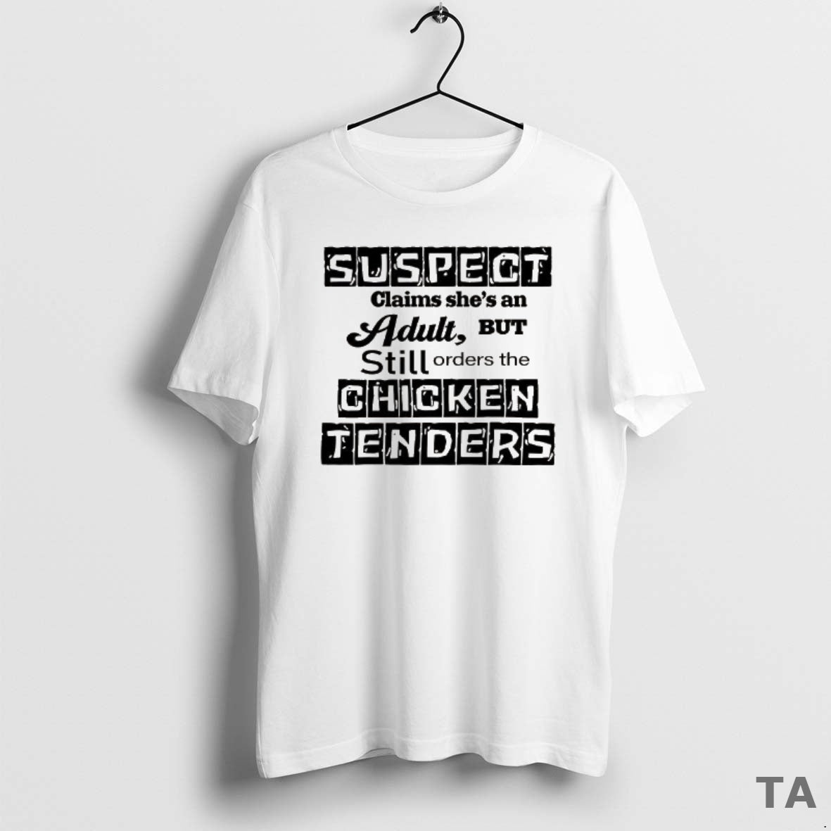 Top Suspect Claims Shes An Adult Still Orders Chicken Tenders T Shirt Sweater Hoodie, Sweatshirt | InkRitualCo.com