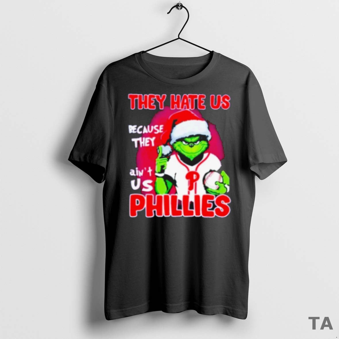 Top The Grinch They Hate Us Because They Aint Us Philadelphia Phillies Christmas T-Shirts, Hoodie, Sweatshirt