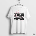 Top The Hottest Thing A Man Can Do Is Be A Woman Circle T-Shirts, Hoodie, Sweatshirt | InkRitualCo.com