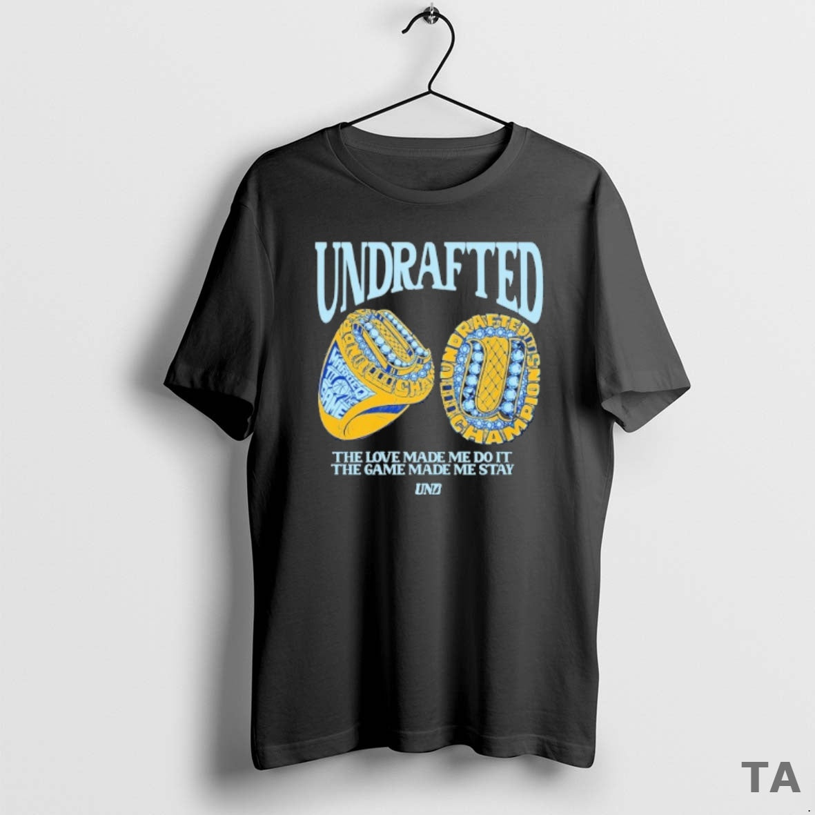 Top Undrafted The Love Made Me Do It The Game Made Me Stay Bling Rings T-Shirts, Hoodie, Sweatshirt | InkRitualCo.com