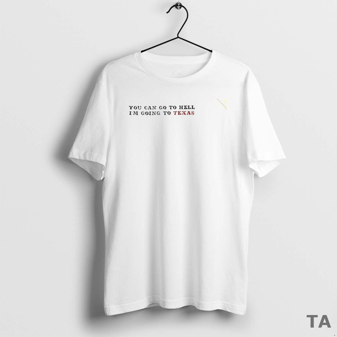 Top You Can Go To Hell Im Going To Texas Circle T Shirt Sweater Hoodie, Sweatshirt | InkRitualCo.com