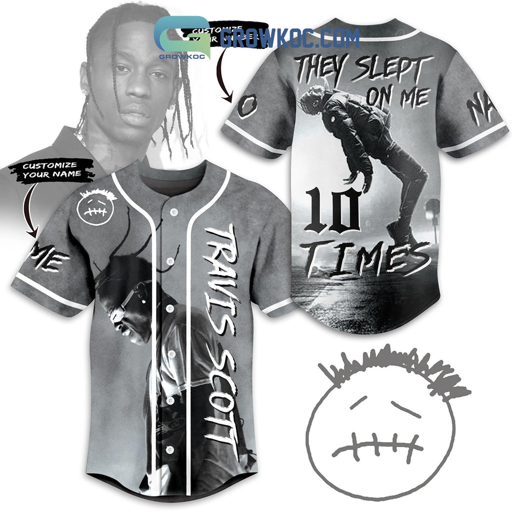 Travis Scott Sleep On Me 10 Times Love Personalized Baseball Jersey