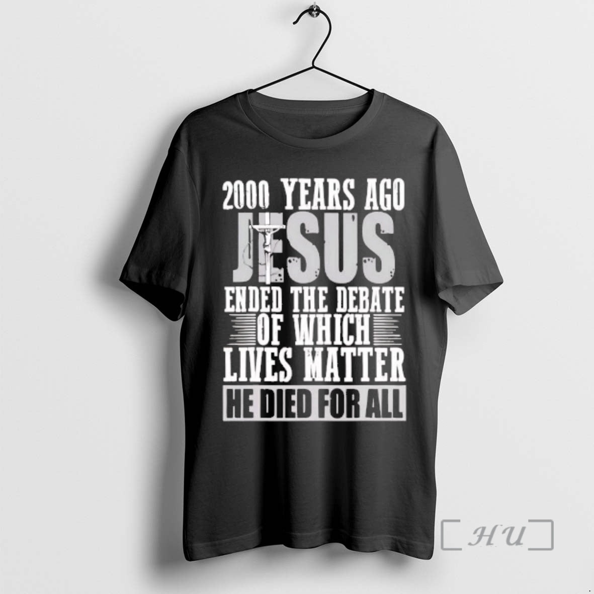 Trending 2000 Years Ago Jesus Ended The Debate Of Which Lives Matter Premium T Shirts Hoodie, Sweatshirt | InkRitualCo.com