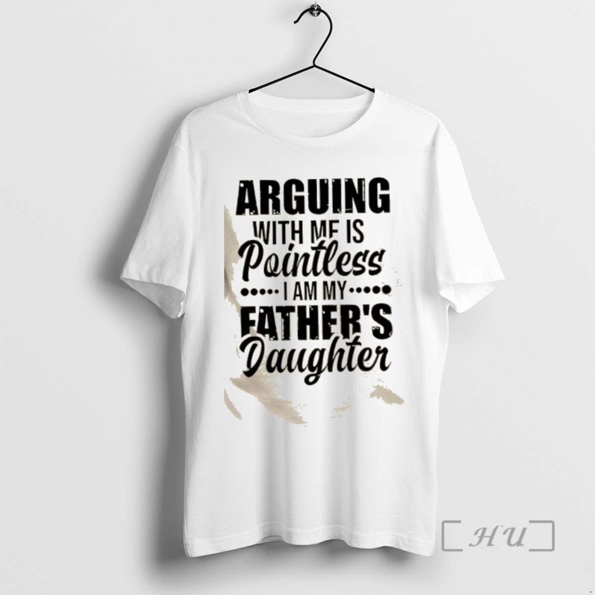 Trending Arguing With Mf Is Pointless I Am My Fathers Daughter Quote Premium T Shirts Hoodie, Sweatshirt | InkRitualCo.com