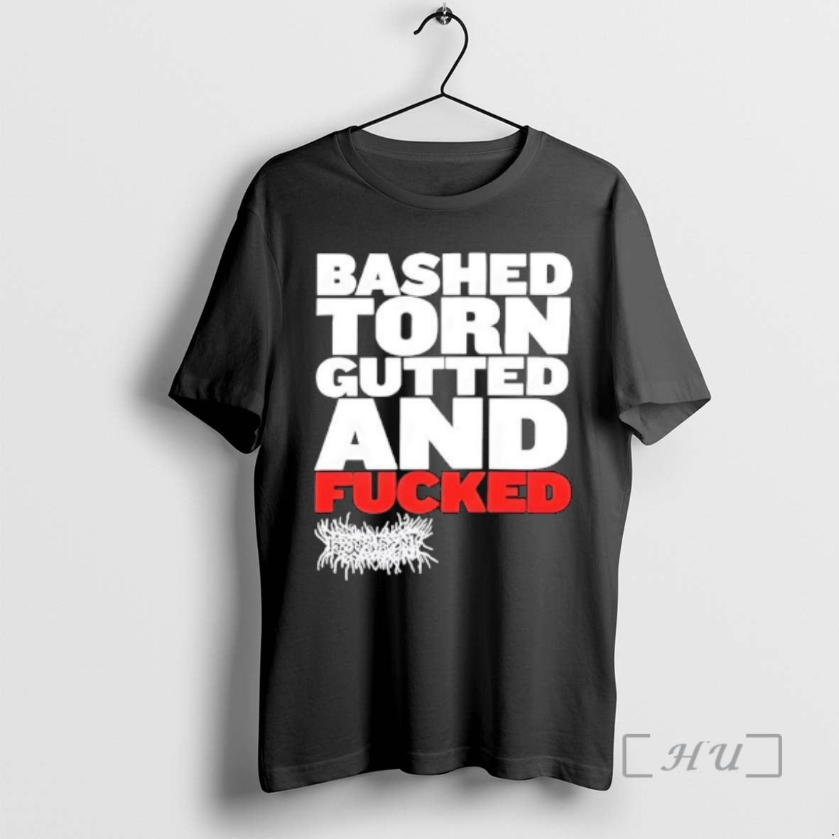Trending Bashed Torn Gutted And Fucked T-Shirts, Hoodie, Sweatshirt | InkRitualCo.com