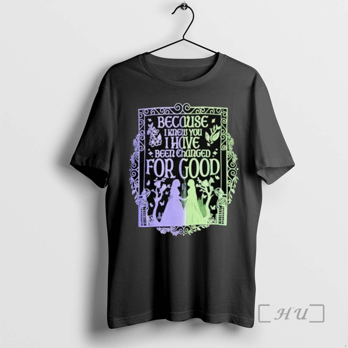 Trending Because I Knew You I Have Been Changed For Good T-Shirts, Hoodie, Sweatshirt | InkRitualCo.com