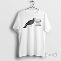 Trending Bird I Stopped Listening Like A Fucking Hour Ago T-Shirts, Hoodie, Sweatshirt | InkRitualCo.com