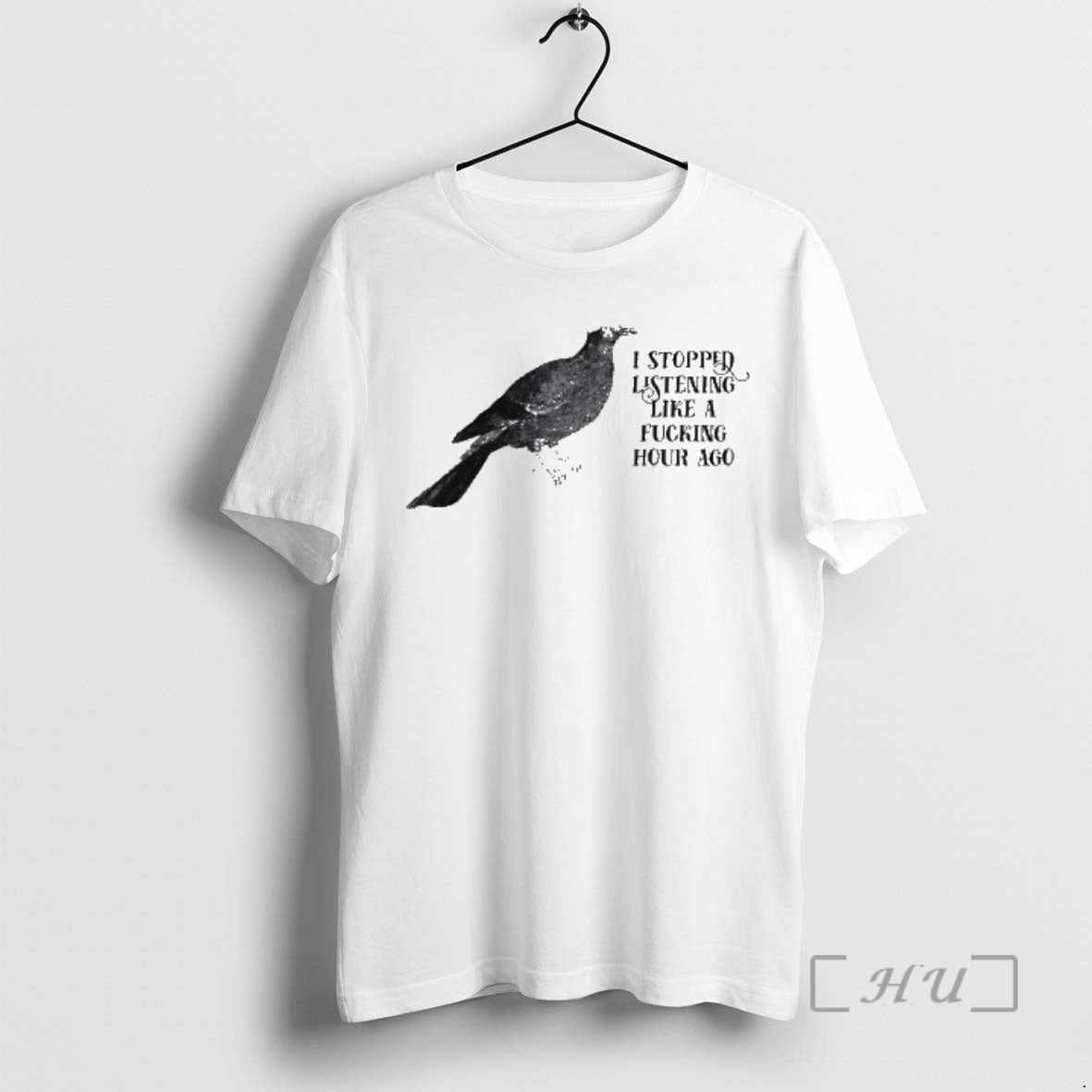 Trending Bird I Stopped Listening Like A Fucking Hour Ago T-Shirts, Hoodie, Sweatshirt | InkRitualCo.com