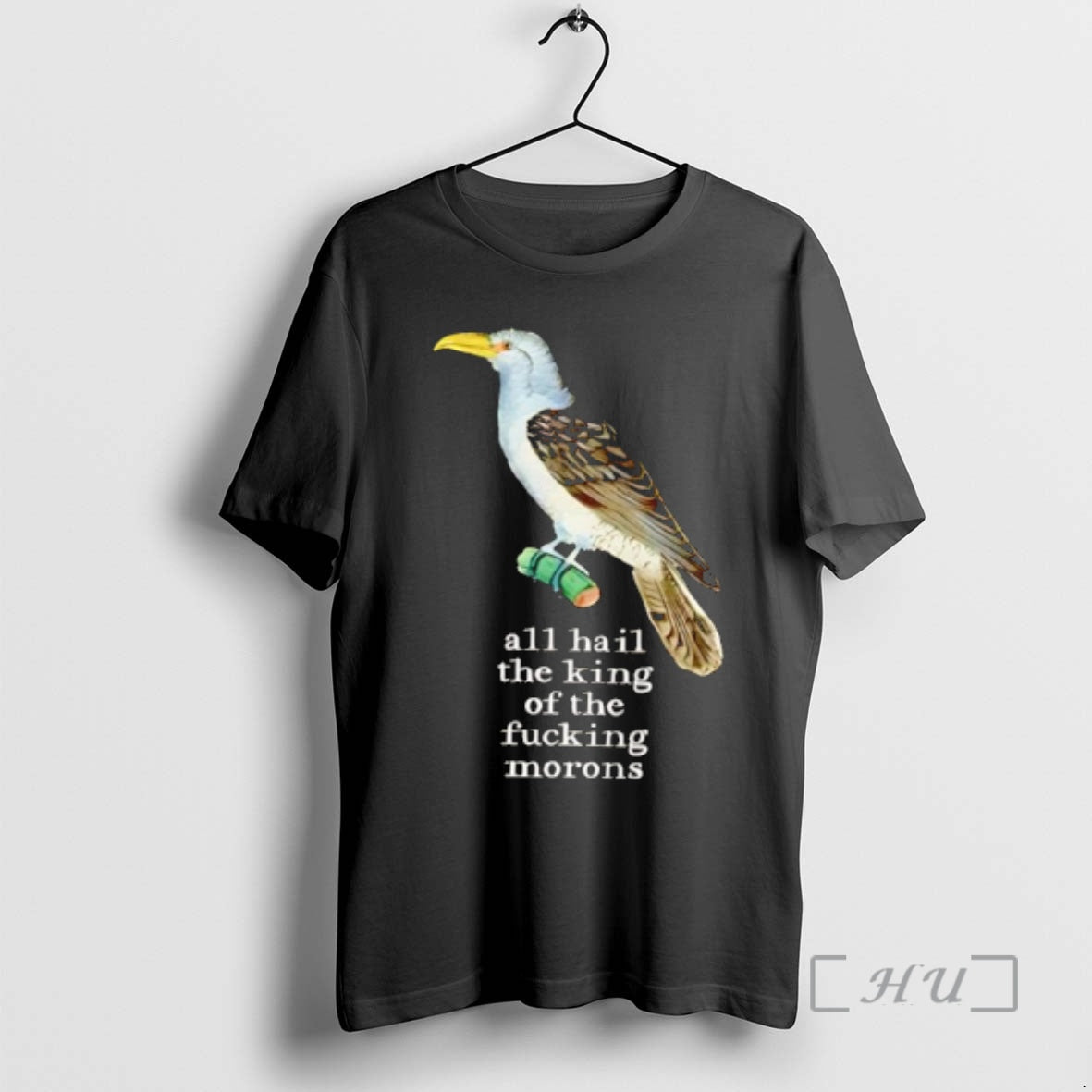Trending Bird All Hail The King Of The Fucking Morons T-Shirts, Hoodie, Sweatshirt | InkRitualCo.com