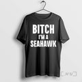 Trending Bitch I Am A Seahawk Text T-Shirts, Hoodie, Sweatshirt | InkRitualCo.com