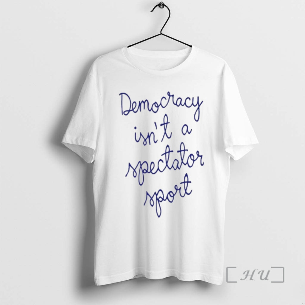 Trending Democracy Is Not A Spectator Sport Nicolle Wallace T-Shirts, Hoodie, Sweatshirt | InkRitualCo.com