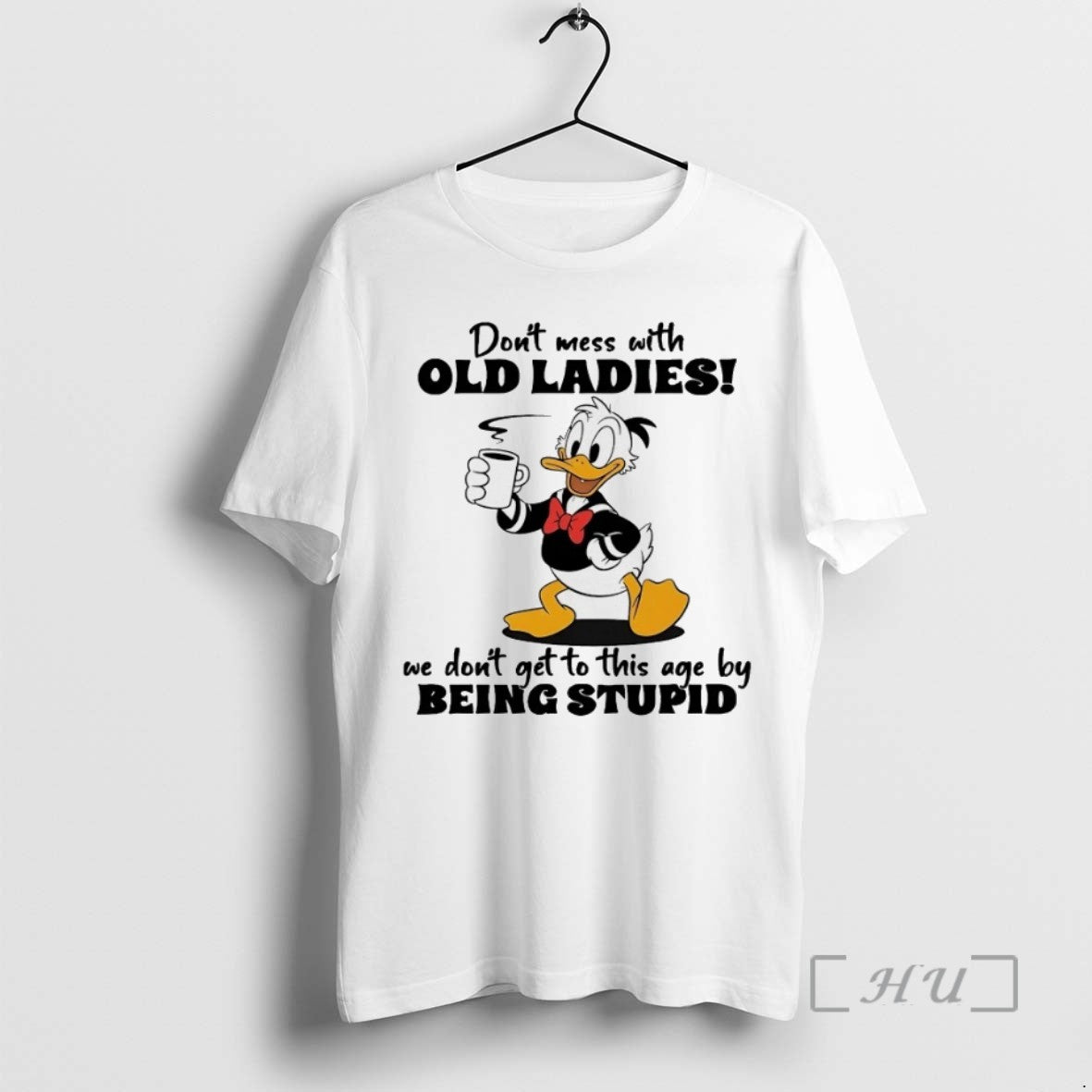 Trending Donald Duck Dont Mess With Old We Dont Get To This Age T-Shirts, Hoodie, Sweatshirt | InkRitualCo.com