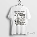 Trending Dont Piss Me Off Im A Grumpy Old Woman I Do What I Want T-Shirts, Hoodie, Sweatshirt | InkRitualCo.com