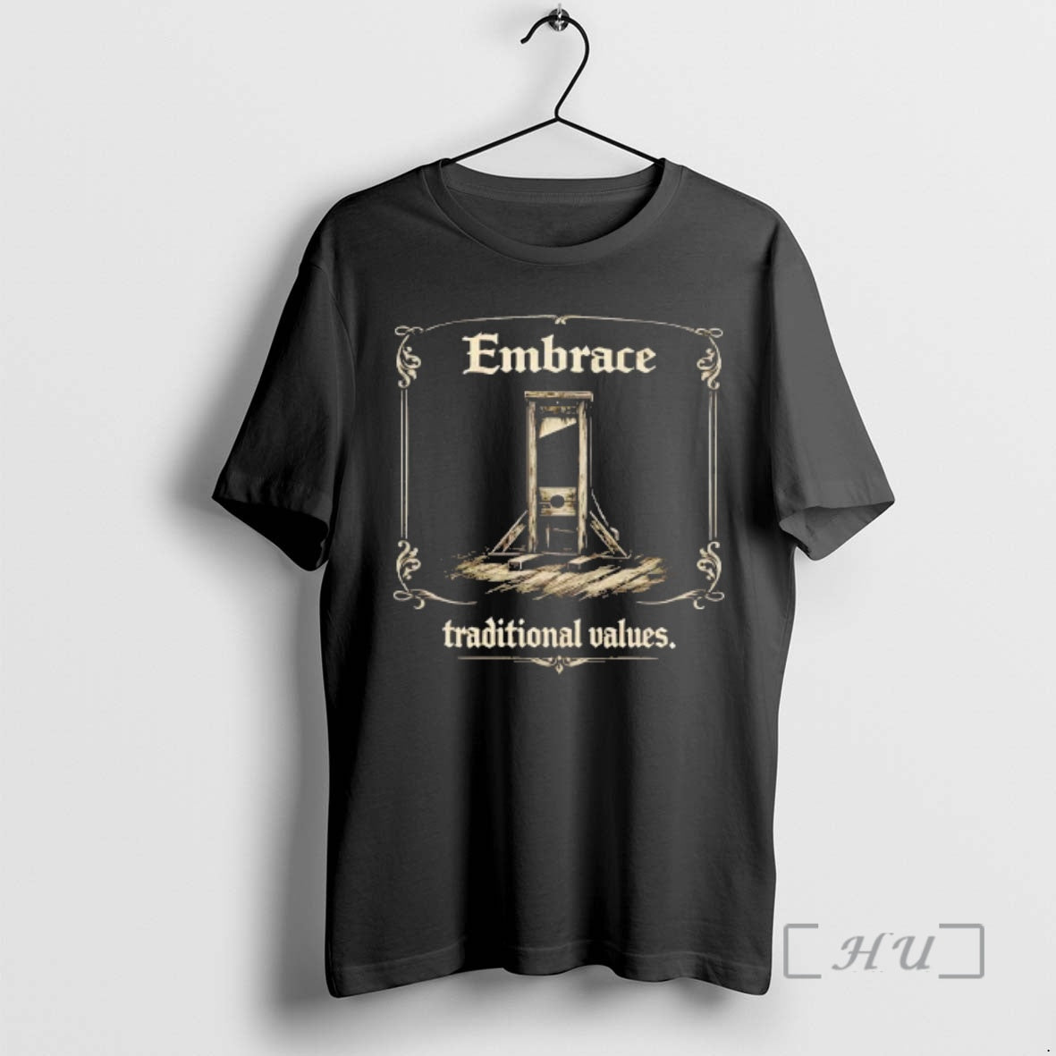 Trending Embrace Traditional Values Guillotine T-Shirts, Hoodie, Sweatshirt | InkRitualCo.com