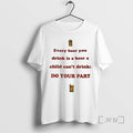 Trending Every Beer You Drink Is A Beer A Child Cant Drink Do Your Part T-Shirts, Hoodie, Sweatshirt | InkRitualCo.com